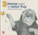 3 DESEOS PARA EL SEÑOR PUG