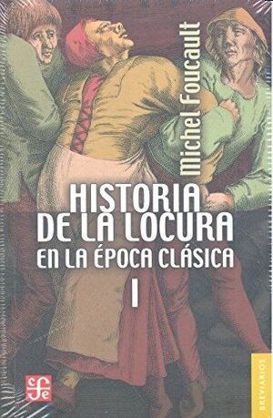 HISTORIA DE LA LOCURA TOMO I