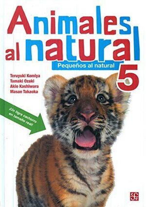 ANIMALES AL NATURAL 5.PEQUEÑOS AL NATURAL