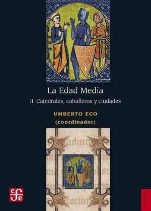 LA EDAD MEDIA: II. CATEDRALES, CABALLEROS Y CIUDADES
