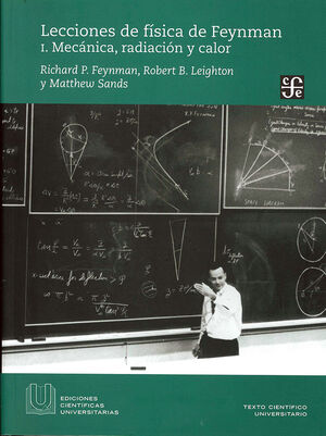 LECCIONES DE FÍSICA DE FEYNMAN I. MECÁNICA, RADIACIÓN Y CALOR