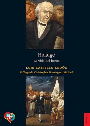 HIDALGO. LA VIDA DEL HÉROE