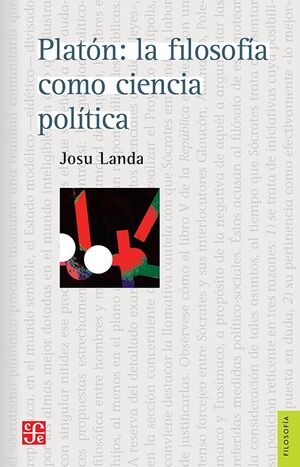 PLATÓN: LA FILOSOFÍA COMO CIENCIA POLÍTICA