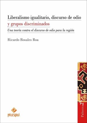 LIBERALISMO IGUALITARIO, DISCURSO DE ODIO Y GRUPOS DISCRIMINADOS