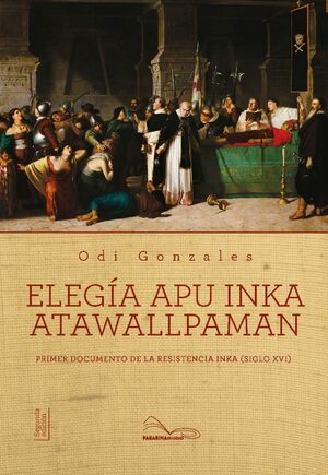 ELEGÍA APU INKA ATAWALLPAMAN