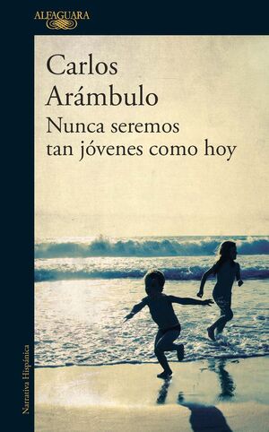 NUNCA SEREMOS TAN JÓVENES COMO HOY