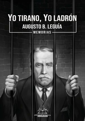 YO TIRANO, YO LADRON. MEMORIAS
