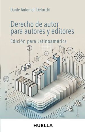DERECHO DE AUTOR PARA AUTORES Y EDITORES