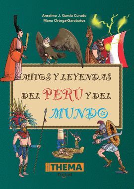 MITOS Y LEYENDAS DEL PERÚ Y DEL MUNDO