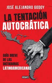 LA TENTACIÓN AUTOCRÁTICA