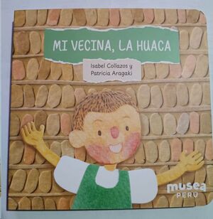MI VECINA, LA HUACA