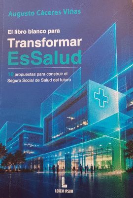 EL LIBRO BLANCO PARA TRANSFORMAR ESSALUD