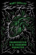 FRANKENSTEIN O EL MODERNO PROMETEO