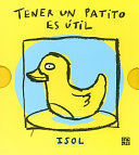 TENER UN PATITO ES UTIL