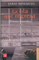 LA OLA QUE REGRESA (POESÍA REUNIDA)