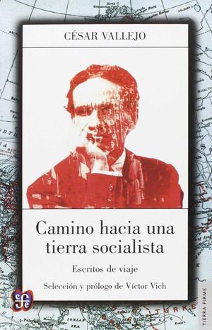 CAMINO HACIA UNA TIERRA SOCIALISTA: ESCRITOS DE VIAJE