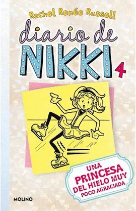 DIARIO DE NIKKI 4. UNA PRINCESA DEL HIELO MUY POCO AGRACIADA