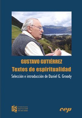 GUSTAVO GUTIÉRREZ: TEXTOS DE ESPIRITUALIDAD