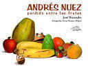 ANDRES NUEZ - PERDIDO ENTRE LAS FRUTAS