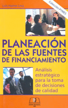 PLANEACIÓN DE LAS FUENTES DE FINANCIAMIENTO PLANEACIÓN DE LAS FUENTES DE FINANCIAMIENTO