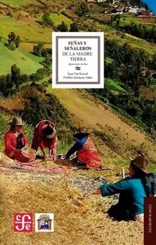SEÑAS Y SEÑALEROS DE LA MADRE TIERRA:AGRONOMIA ANDINA SEÑAS Y SEÑALEROS DE LA MADRE TIERRA:AGRONOMIA ANDINA