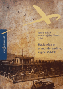 HACIENDAS EN EL MUNDO ANDINO SIGLOS XVI-XX HACIENDAS EN EL MUNDO ANDINO SIGLOS XVI-XX