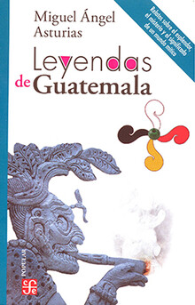 LEYENDAS DE GUATEMALA LEYENDAS DE GUATEMALA