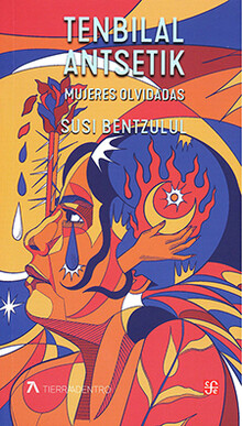 TENBILAL ANTSETIK = MUJERES OLVIDADAS TENBILAL ANTSETIK = MUJERES OLVIDADAS