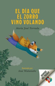 EL DÍA QUE EL ZORRO VINO VOLANDO EL DÍA QUE EL ZORRO VINO VOLANDO