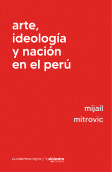 ARTE, IDEOLOGÍA Y NACIÓN EN EL PERÚ
