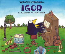 IGOR. EL PÁJARO QUE NO SABÍA CANTAR IGOR. EL PÁJARO QUE NO SABÍA CANTAR